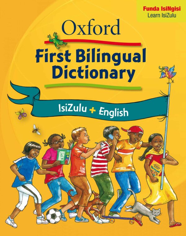 OXFORD paper Back First Bilingual isiZulu/English Dictionary (Grade 2-4)