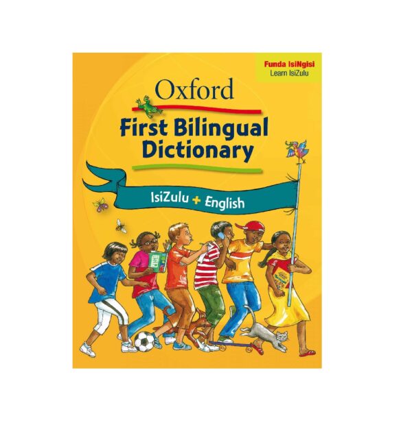 OXFORD paper Back First Bilingual isiZulu/English Dictionary (Grade 2-4)